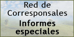 Red de Corresponsales - Informes Especiales